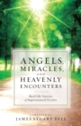 Image for Angels, miracles, and heavenly encounters  : real-life stories of supernatural events