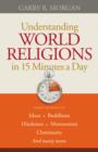 Image for Understanding World Religions in 15 Minutes a Day