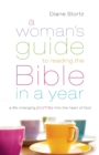 Image for A Woman`s Guide to Reading the Bible in a Year – A Life–Changing Journey Into the Heart of God