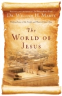 Image for The World of Jesus - Making Sense of the People and Places of Jesus` Day