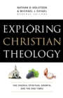 Image for Exploring Christian Theology - The Church, Spiritual Growth, and the End Times