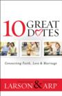 Image for 10 Great Dates – Connecting Faith, Love &amp; Marriage