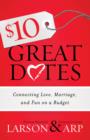 Image for $10 Great Dates - Connecting Love, Marriage, and Fun on a Budget