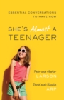 Image for She`s Almost a Teenager – Essential Conversations to Have Now