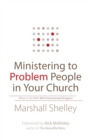 Image for Ministering to Problem People in Your Church – What to Do With Well–Intentioned Dragons