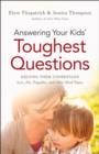 Image for Answering Your Kids` Toughest Questions - Helping Them Understand Loss, Sin, Tragedies, and Other Hard Topics