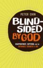 Image for Blindsided by God : Disappointment, Suffering, and the Untamable Goodness of God