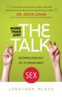 Image for More Than Just the Talk – Becoming Your Kids` Go–To Person About Sex