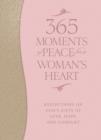 Image for 365 Moments of Peace for a Woman&#39;s Heart