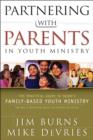 Image for Partnering with Parents in Youth Ministry – The Practical Guide to Today`s Family–Based Youth Ministry