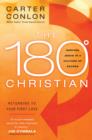 Image for The 180 Degree Christian : Serving Jesus in a Culture of Excess
