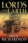Image for Lords of the Earth – An Incredible but True Story from the Stone–Age Hell of Papua`s Jungle