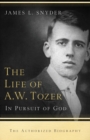 Image for The Life of A.W. Tozer – In Pursuit of God