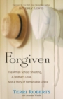 Image for Forgiven - The Amish School Shooting, a Mother`s Love, and a Story of Remarkable Grace