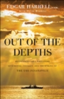 Image for Out of the Depths – An Unforgettable WWII Story of Survival, Courage, and the Sinking of the USS Indianapolis