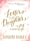 Image for Letters to My Daughters : The Art of Being a Wife