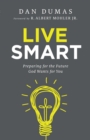 Image for Live Smart – Preparing for the Future God Wants for You
