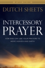 Image for Intercessory Prayer Study Guide – How God Can Use Your Prayers to Move Heaven and Earth
