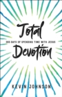 Image for Total Devotion 365 Days of Spending Time With Jesu s