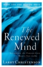 Image for The Renewed Mind – Becoming the Person God Wants You to Be