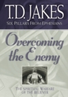 Image for Overcoming the Enemy - The Spiritual Warfare of the Believer