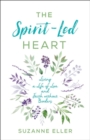 Image for The Spirit–Led Heart – Living a Life of Love and Faith without Borders