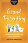 Image for Grandparenting  : strengthening your family and passing on your faith