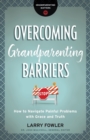 Image for Overcoming Grandparenting Barriers
