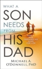 Image for What a Son Needs from His Dad : How a Man Prepares His Sons for Life