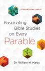 Image for Fascinating Bible Studies on Every Parable – For Personal or Small Group Use
