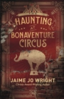 Image for The haunting at Bonaventure Circus