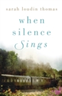 Image for When Silence Sings – A Novel