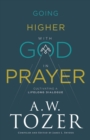 Image for Going Higher with God in Prayer – Cultivating a Lifelong Dialogue
