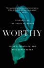 Image for Worthy : Celebrating the Value of Women