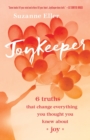 Image for JoyKeeper  : 6 truths that change everything you thought you knew about joy