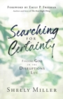 Image for Searching for Certainty : Finding God in the Disruptions of Life