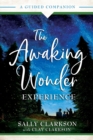 Image for The awaking wonder experience  : a guided companion
