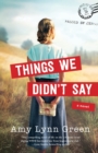 Image for Things We Didn`t Say