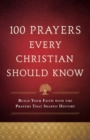 Image for 100 Prayers Every Christian Should Know