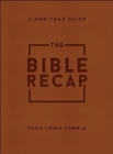 Image for The Bible Recap – A One–Year Guide to Reading and Understanding the Entire Bible, Deluxe Edition – Brown Imitation Leather