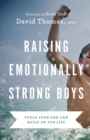 Image for Raising Emotionally Strong Boys – Tools Your Son Can Build On for Life