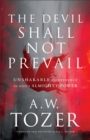 Image for The Devil Shall Not Prevail – Unshakable Confidence in God`s Almighty Power