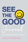Image for See the Good Journal - 90 Days to Becoming More Grateful and Hope-Filled
