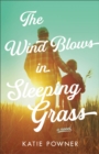 Image for The Wind Blows in Sleeping Grass