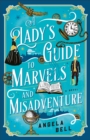 Image for A Lady&#39;s Guide to Marvels and Misadventure