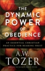 Image for The Dynamic Power of Obedience