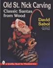 Image for Old St. Nick Carving : Classic Santas from Wood