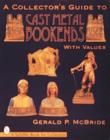 Image for A Collector&#39;s Guide to Cast Metal Bookends