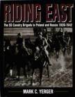 Image for Riding East  : the SS Cavalry Brigade in Poland and Russia, 1939-1942