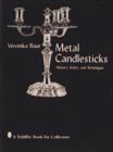 Image for Metal Candlesticks : History, Styles and Techniques